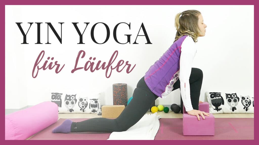 Yin Yoga für Läufer – Yoga für Hüften und Beinrückseiten