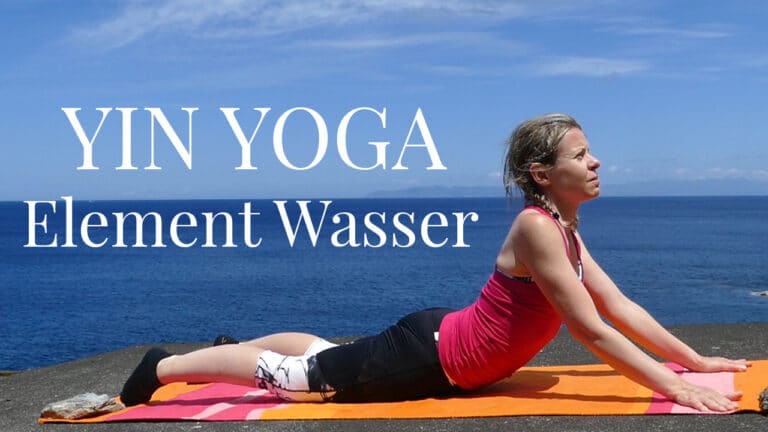 Yin Yoga für das Wasser Element – Meridiane Niere und Blase