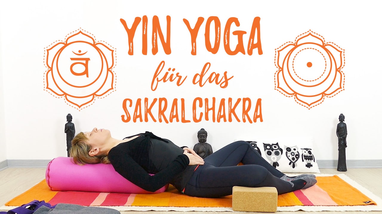 Sakralchakra Yin Yoga - Kreativität und Sinnlichkeit