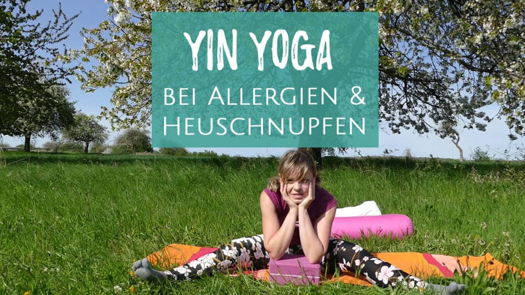 Yin Yoga bei Allergien, Heuschnupfen und Atembeschwerden