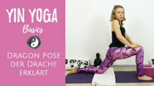 Yin Yoga Positionen erklärt: Der Drache (Dragon Pose)