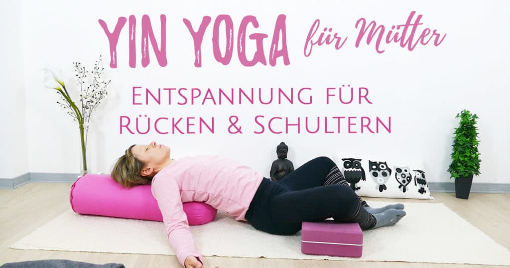 Yin Yoga für Mütter