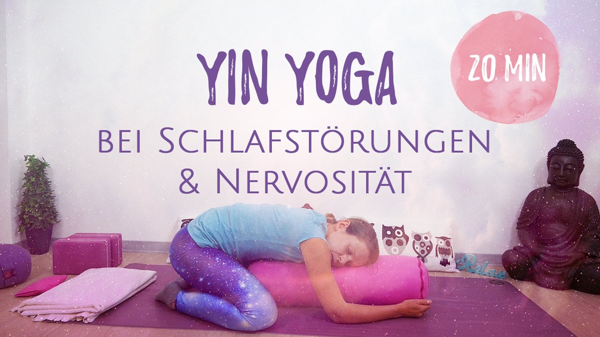 Yin Yoga bei Schlaflosigkeit und Nervosität