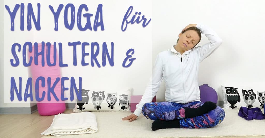 Yin Yoga für Schultern und Nacken