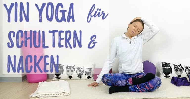 Yin Yoga für Schultern und Nacken