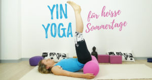 Yin Yoga im Sommer - Yoga für heiße Tage