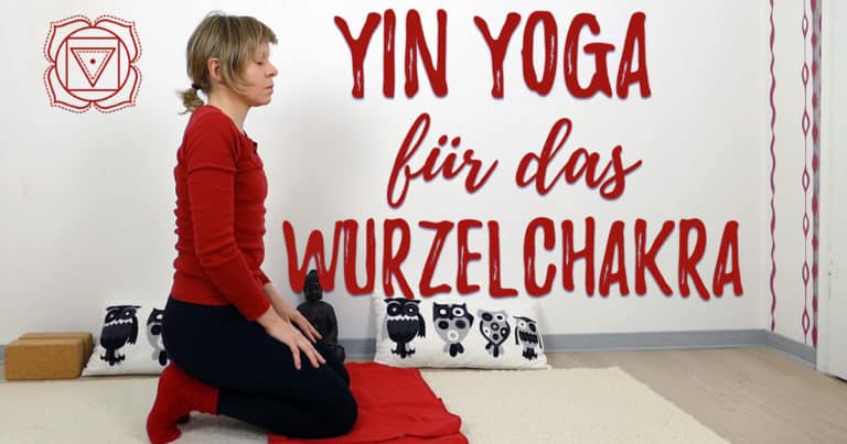 Wurzelchakra Yin Yoga - Erdung und Urvertrauen