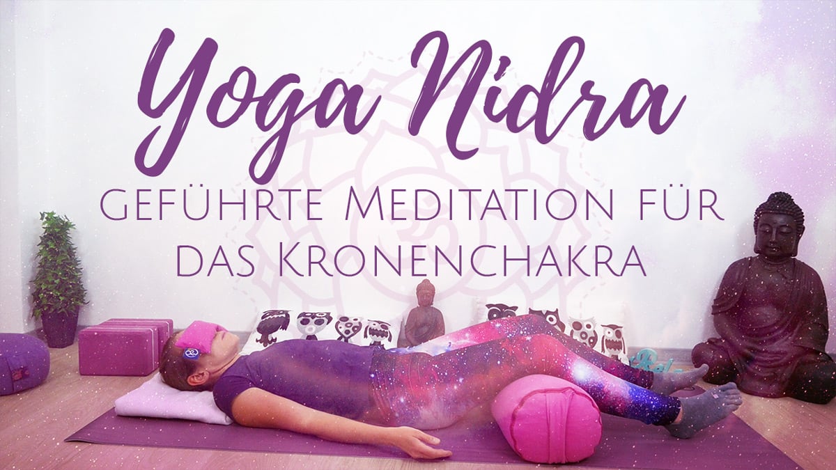 Yoga Nidra für das Kronenchakra