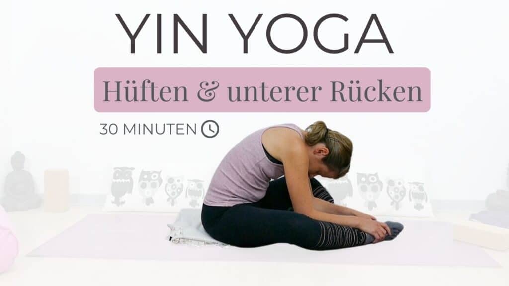 Yin Yoga für Anfänger - Hüften und unterer Rücken