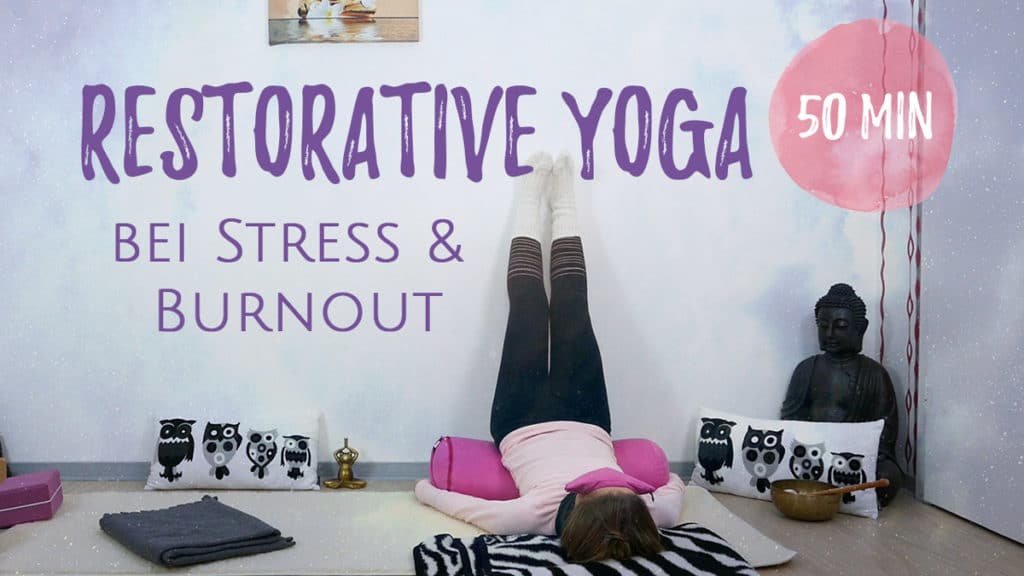 Restorative Yoga bei Stress und Burnout