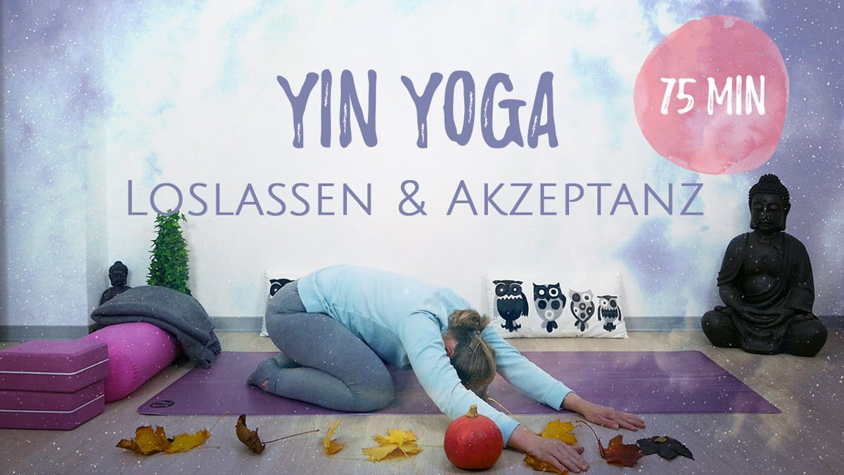 Yin Yoga für Loslassen und Akzeptanz