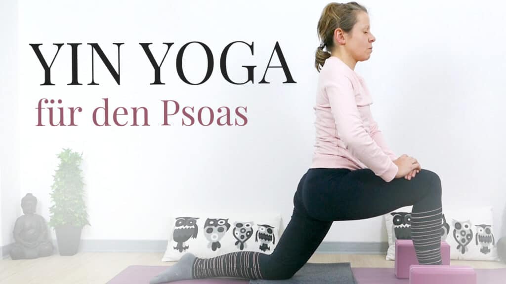 Yin Yoga für den Psoas - Hüftbeuger dehnen