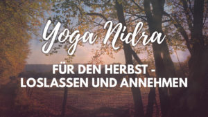 Yoga Nidra für den Herbst