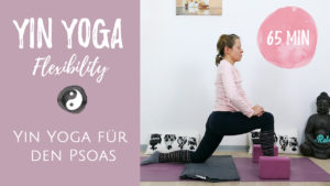 Yin Yoga für den Psoas - Hüftbeuger dehnen