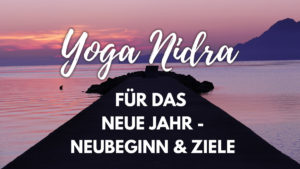 Yoga Nidra für das neue Jahr