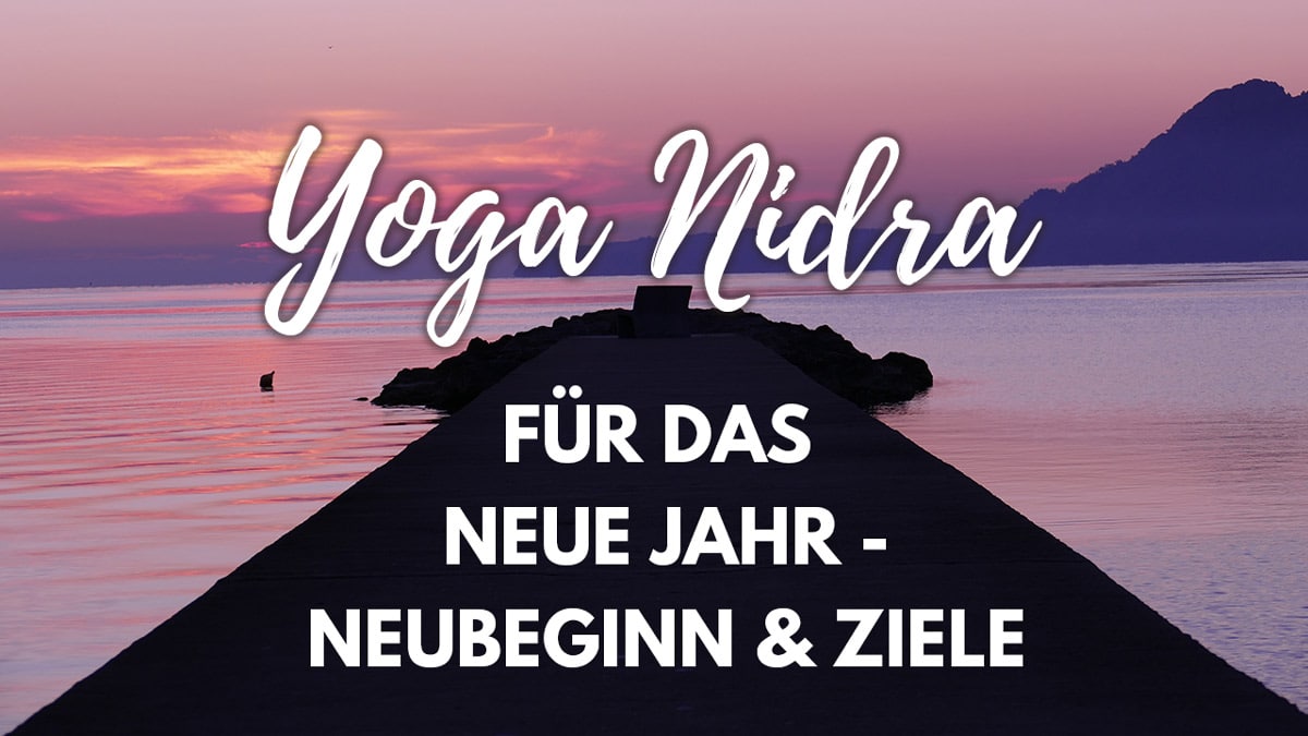 Yoga Nidra für das neue Jahr