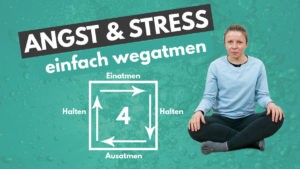 Der quadratische Atem - Atemübung bei Angst & Stress