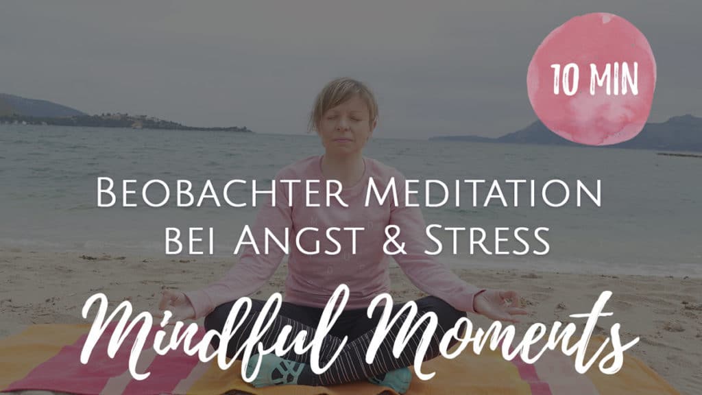 Beobachter Meditation bei Angst und Stress