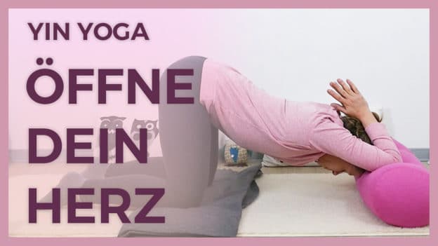 Yin Yoga für Herzöffnung und Verbundenheit