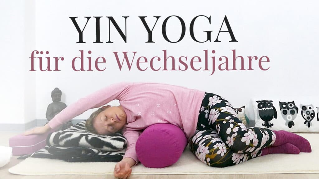 Yin Yoga für die Wechseljahre