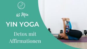 Detox Yin Yoga mit Affirmationen