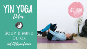 Detox Yin Yoga mit Affirmationen - Detox für Körper & Geist