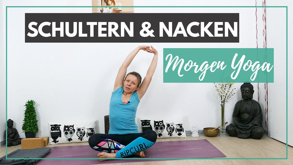 Yoga Morgenroutine für Schultern & Nacken