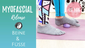 Myofascial Release für Beine & Füße (Faszienmassage)