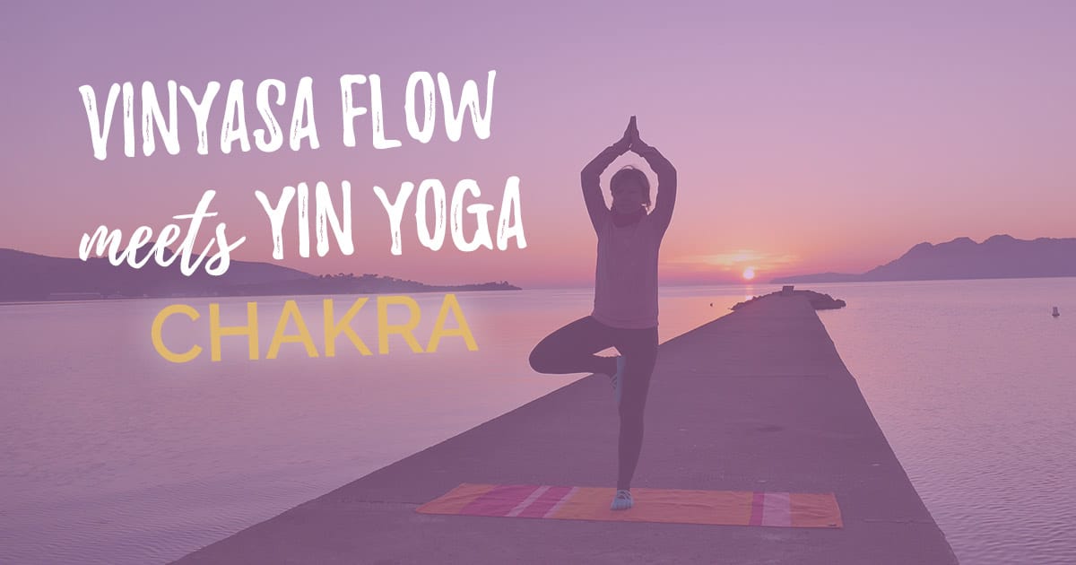 Vinyasa meets Yin Yoga - Chakra