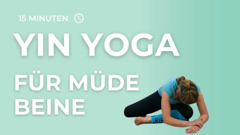 Yin Yoga für müde Beine