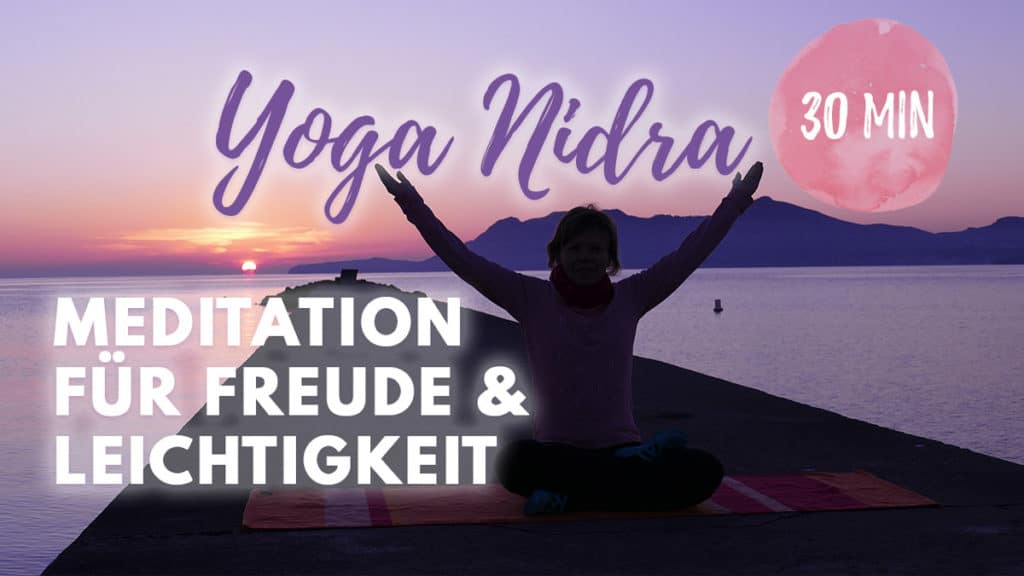 Yoga Nidra Meditation für Freude und Leichtigkeit