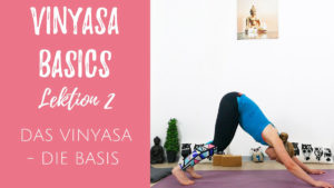 Vinyasa Basics 1 - Das Vinyasa