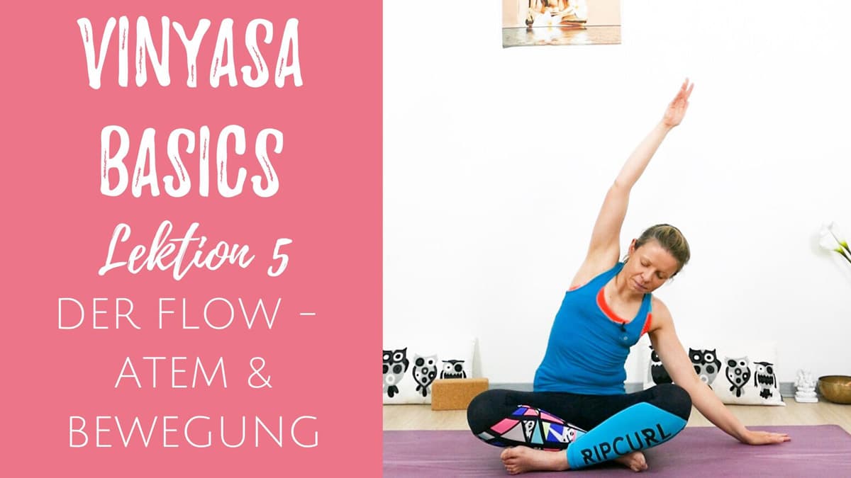 Vinyasa Basics 4 - Der Flow