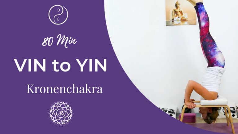 Vinyasa Flow meets Yin Yoga Kronenchakra – Sahasrara