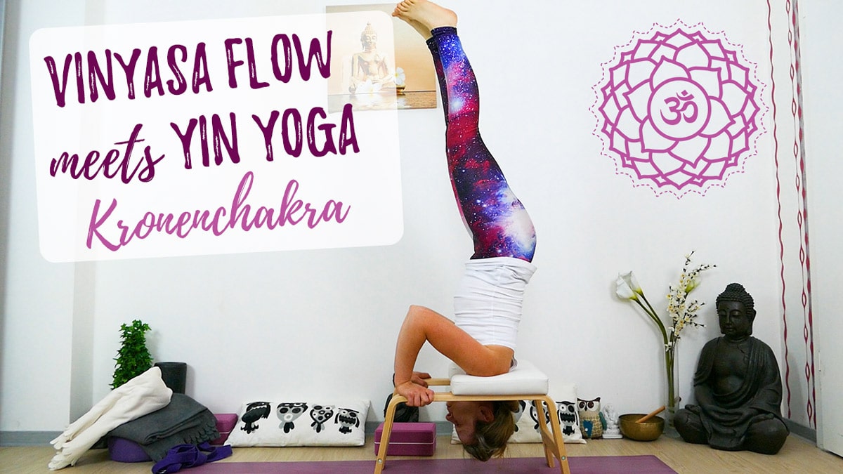 Vinyasa Flow meets Yin Yoga Kronenchakra – Sahasrara
