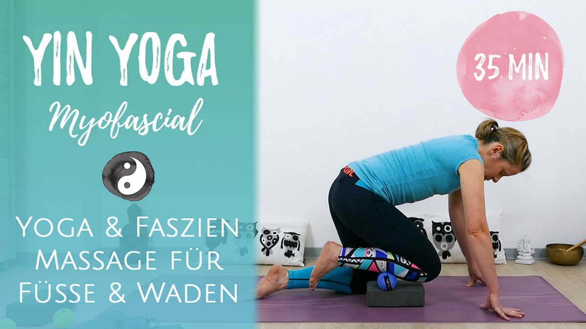 MyoFascial Release & Yin Yoga für Füße, Sprunggelenke & Waden