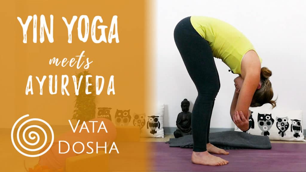 Yin Yoga meets Ayurveda – Vata Dosha