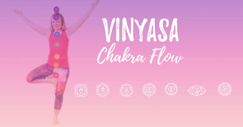 Chakra Vinyasa Yoga - die 7 Chakren in Balance - let it Flow