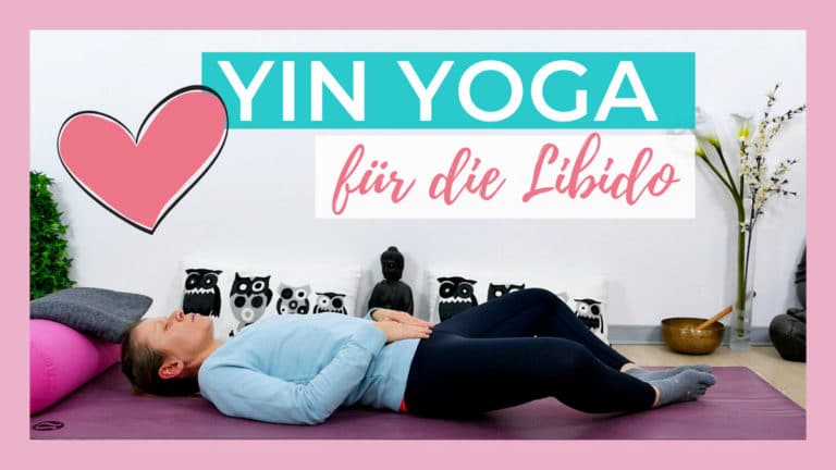 Yin Yoga für die Libido | gesunde Sexualität | Sakralchakra