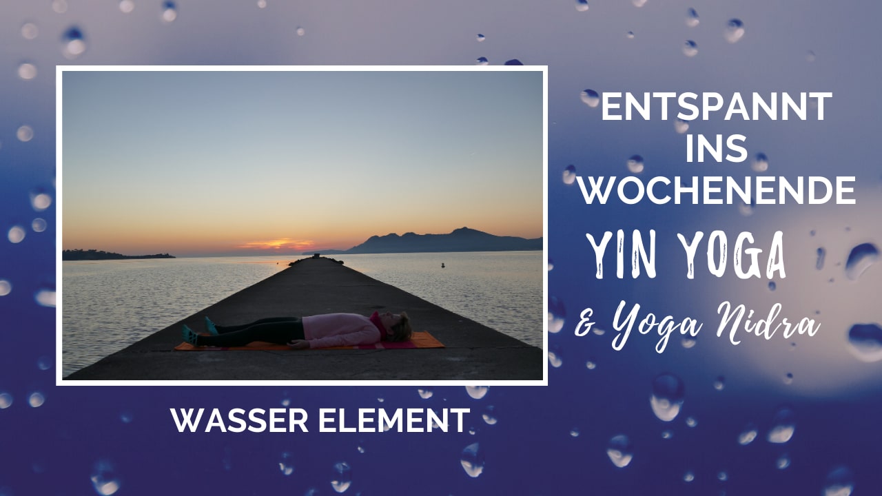 Yin Yoga & Yoga Nidra - Wasser Element