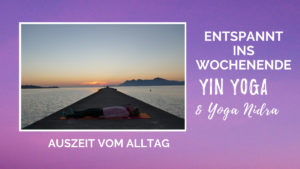 Live Yin Yoga & Yoga Nidra - Entspannt ins Wochenende