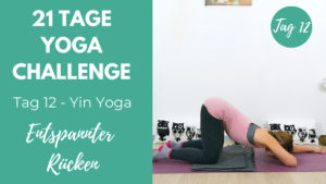 Yin Yoga entspannter Rücken | 21 Tage Yoga Challenge