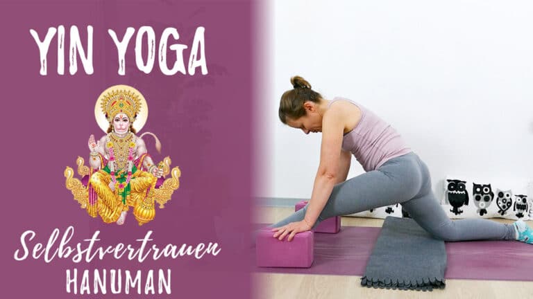 Yin Yoga für Selbstvertrauen - Hanuman | Glaube an Deine Fähigkeiten