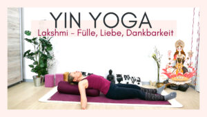 Yin Yoga Lakshmi - Fülle & Dankbarkeit