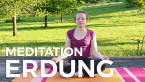 Meditation zur Erdung und Zentrierung bei Angst & Stress