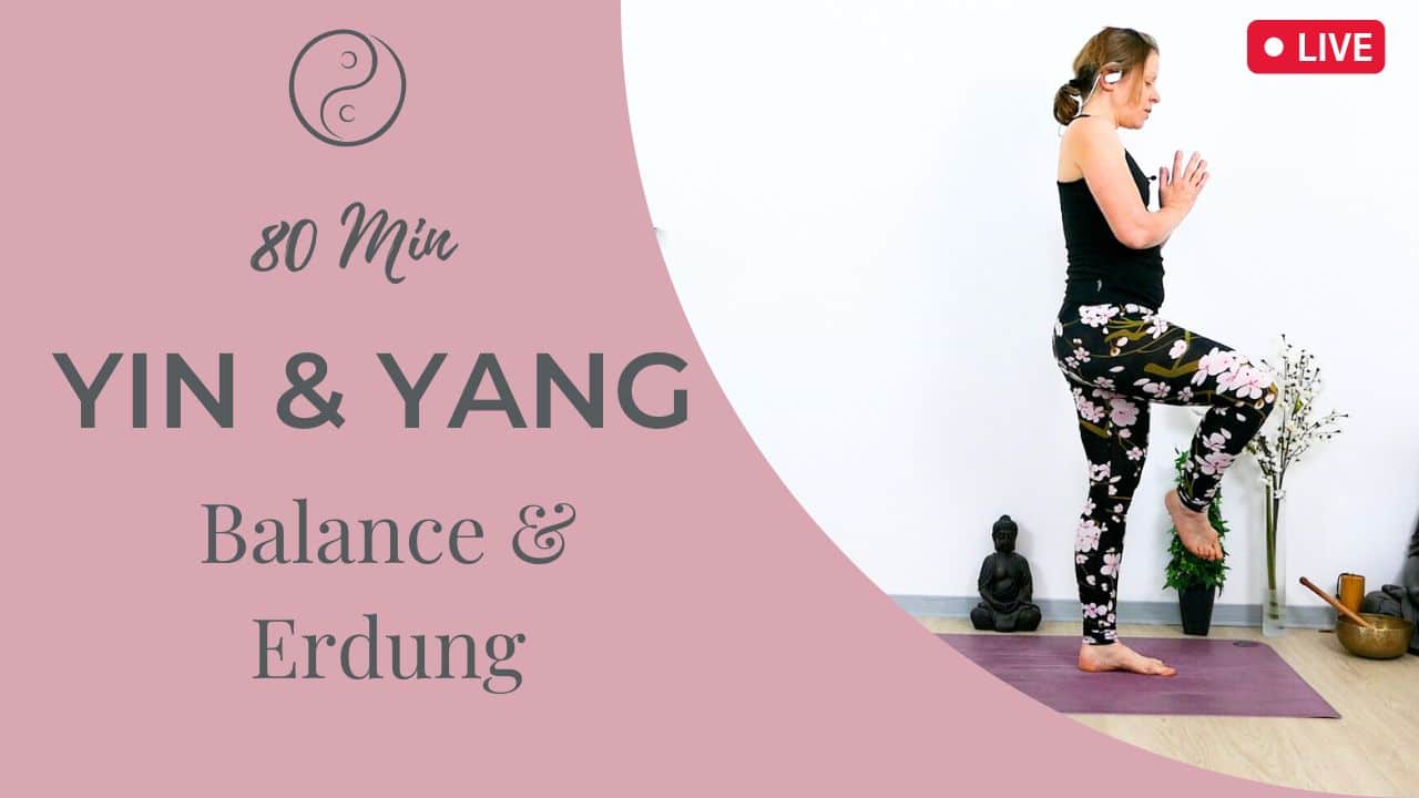 Yin & Yang Yoga für Balance und Erdung