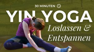 Yin Yoga – Loslassen & Entspannen