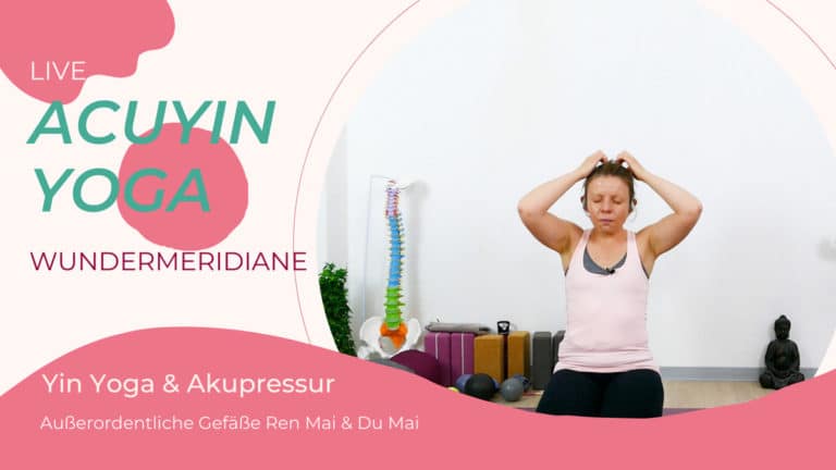 AcuYin Yoga Wundermeridiane Ren Mai & Du Mai