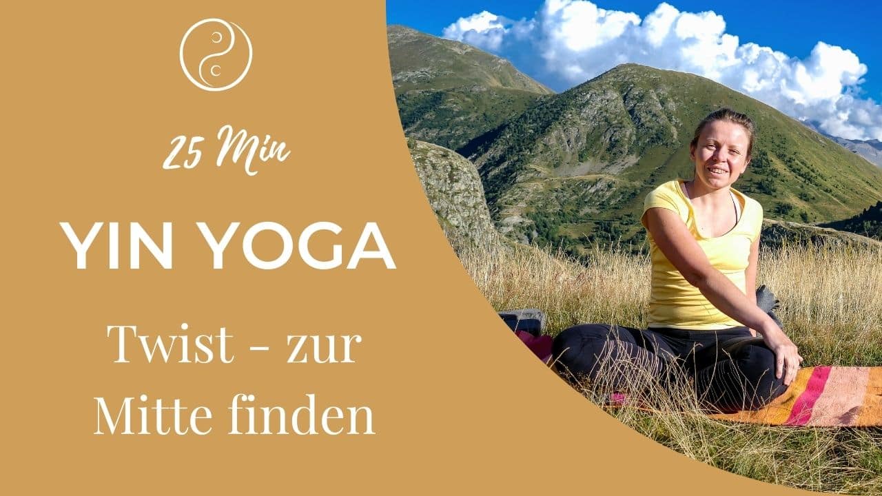 Yin Yoga Twist – zur Mitte finden