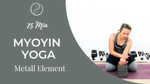 MyoYin Yoga für das Metallelement (Lunge & Dickdarm)